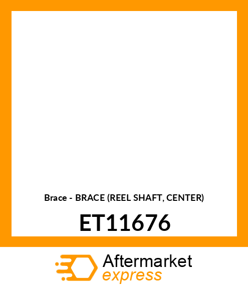 Brace - BRACE (REEL SHAFT, CENTER) ET11676