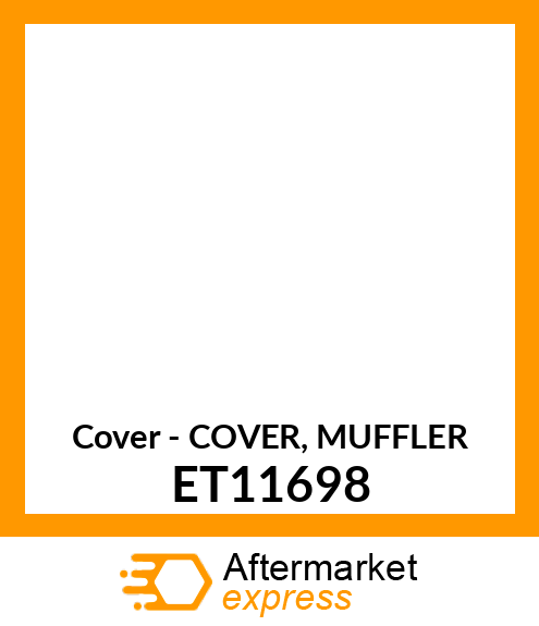 Cover - COVER, MUFFLER ET11698