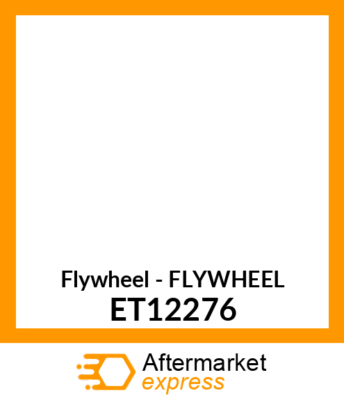 Flywheel - FLYWHEEL ET12276