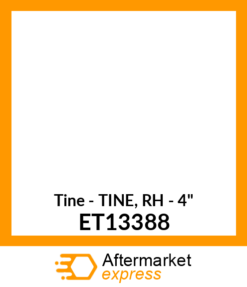 Tine - TINE, RH - 4" ET13388