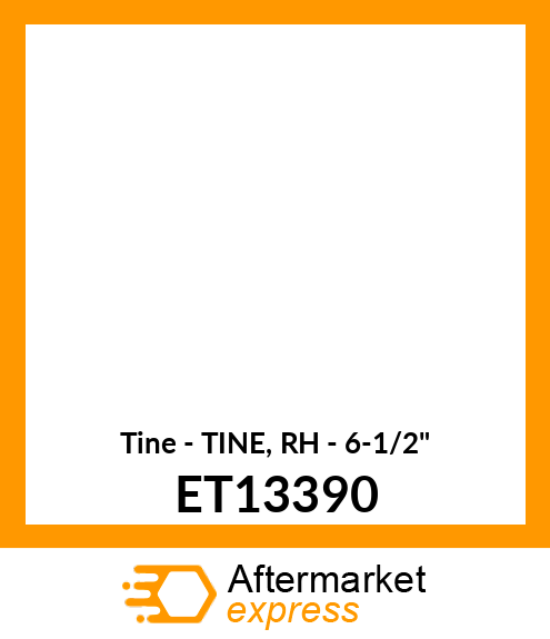 Tine - TINE, RH - 6-1/2" ET13390