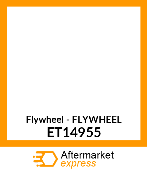 Flywheel - FLYWHEEL ET14955