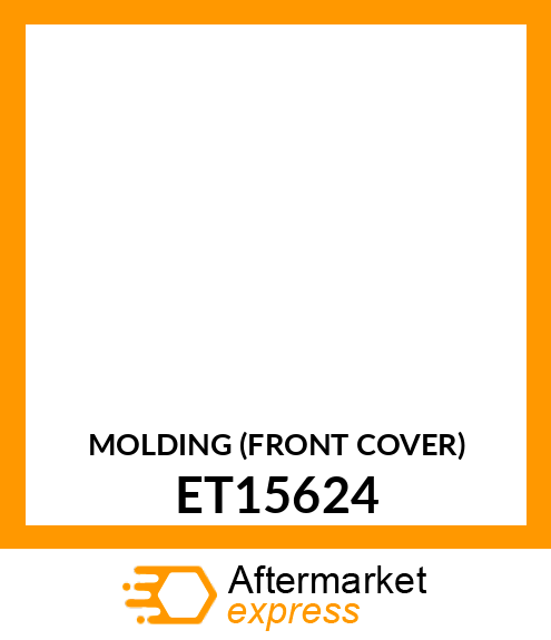 MOLDING (FRONT COVER) ET15624