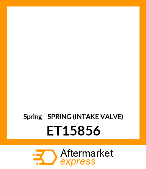 Spring - SPRING (INTAKE VALVE) ET15856