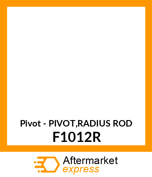 Pivot - PIVOT,RADIUS ROD F1012R