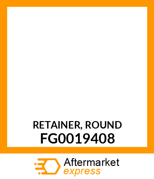 RETAINER, ROUND FG0019408