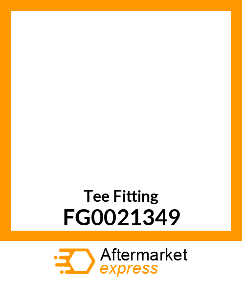 Tee Fitting FG0021349