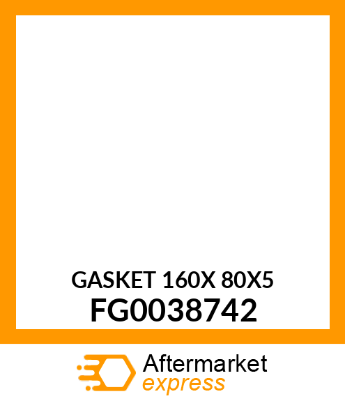 GASKET 160X 80X5 FG0038742