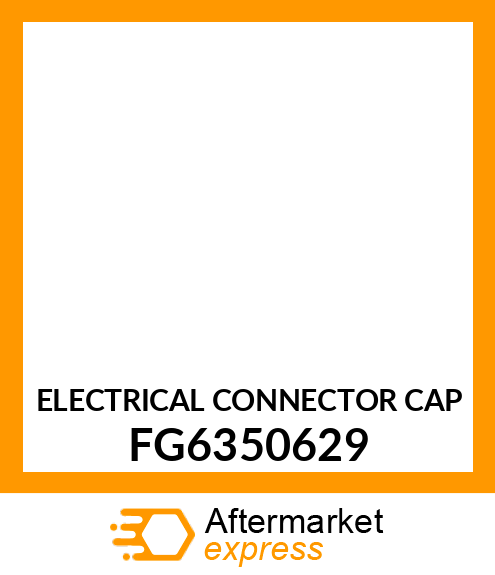 ELECTRICAL CONNECTOR CAP FG6350629