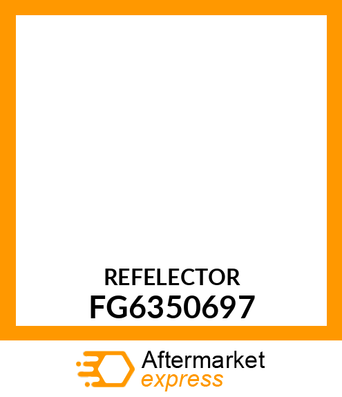 REFELECTOR FG6350697