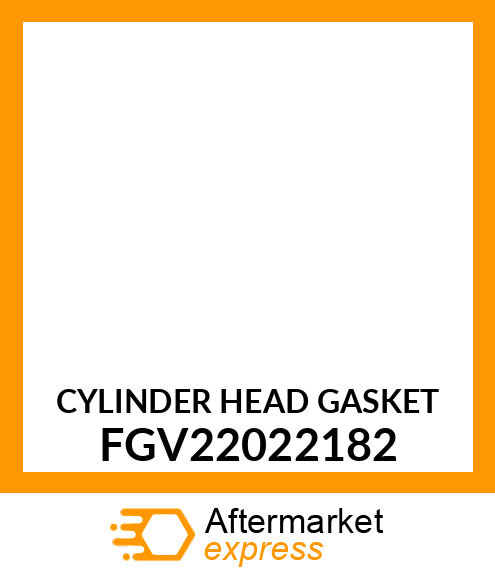 CYLINDER HEAD GASKET FGV22022182