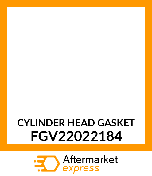 CYLINDER HEAD GASKET FGV22022184