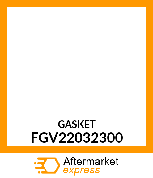 GASKET FGV22032300