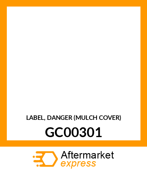 LABEL, DANGER (MULCH COVER) GC00301