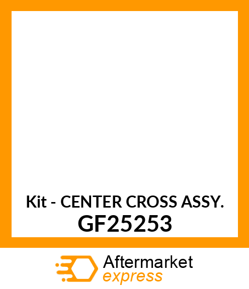 Kit - CENTER CROSS ASSY. GF25253