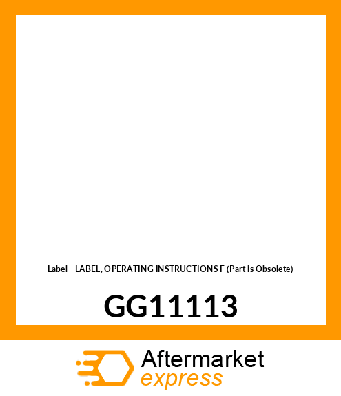 Label - LABEL, OPERATING INSTRUCTIONS F (Part is Obsolete) GG11113