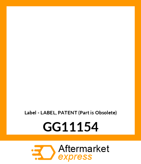 Label - LABEL, PATENT (Part is Obsolete) GG11154