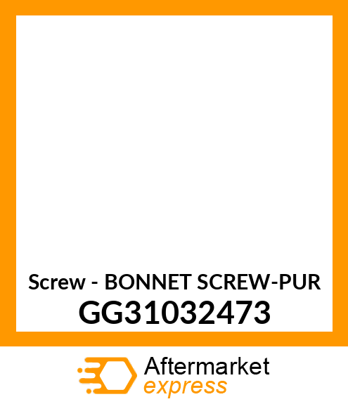 Screw - BONNET SCREW-PUR GG31032473