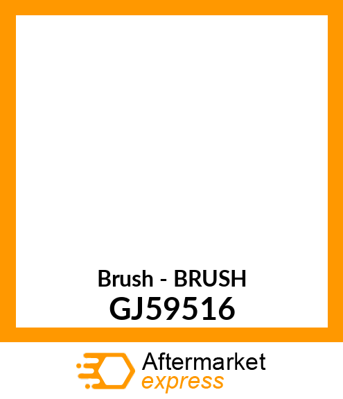 Brush - BRUSH GJ59516