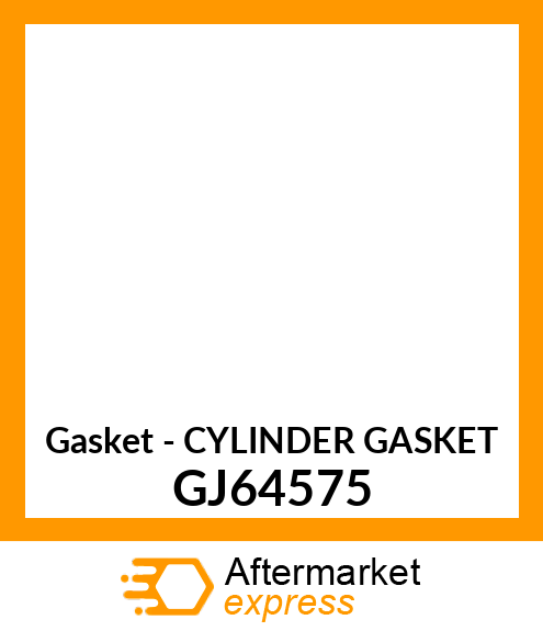 Gasket - CYLINDER GASKET GJ64575