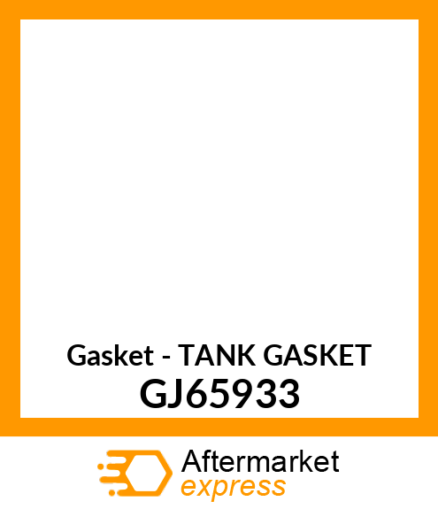 Gasket - TANK GASKET GJ65933