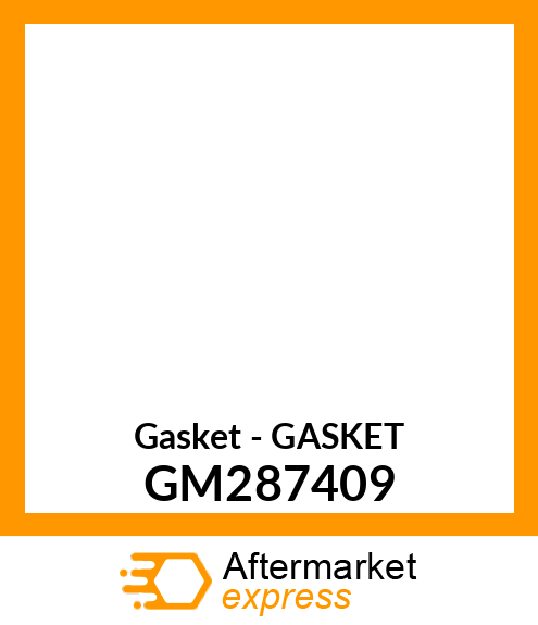 Gasket - GASKET GM287409