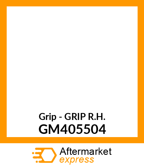 Grip - GRIP R.H. GM405504