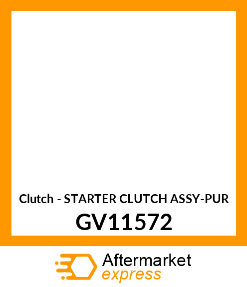 Clutch - STARTER CLUTCH ASSY-PUR GV11572