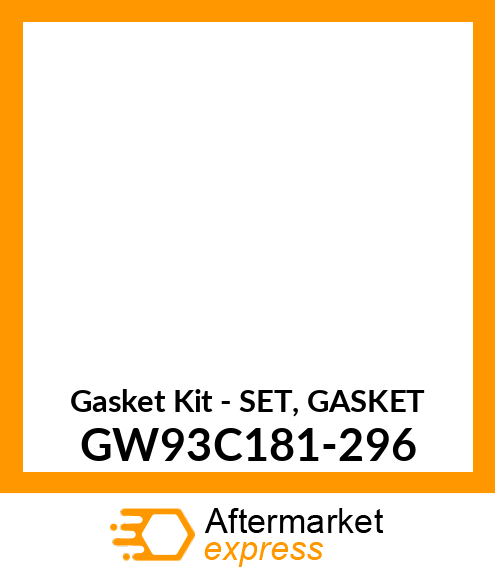 Gasket Kit - SET, GASKET GW93C181-296