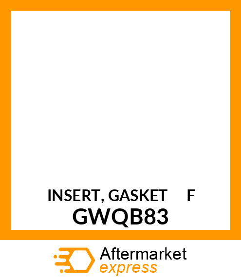 INSERT, GASKET F GWQB83