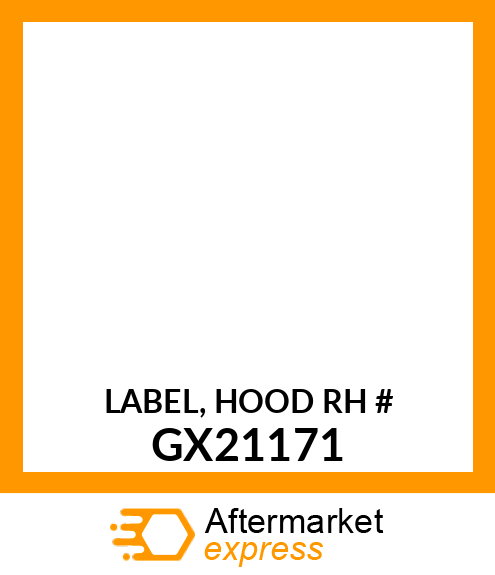 LABEL, HOOD RH # GX21171