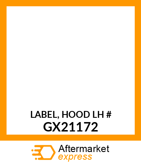 LABEL, HOOD LH # GX21172