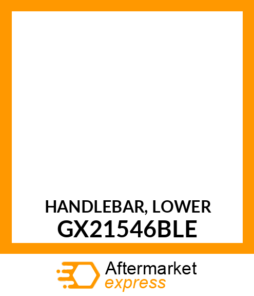HANDLEBAR, LOWER GX21546BLE