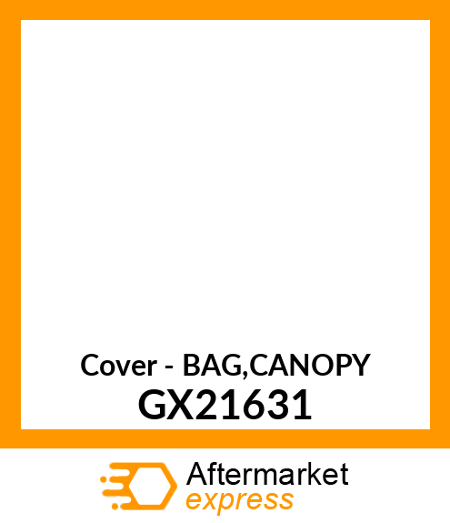 Cover - BAG,CANOPY GX21631