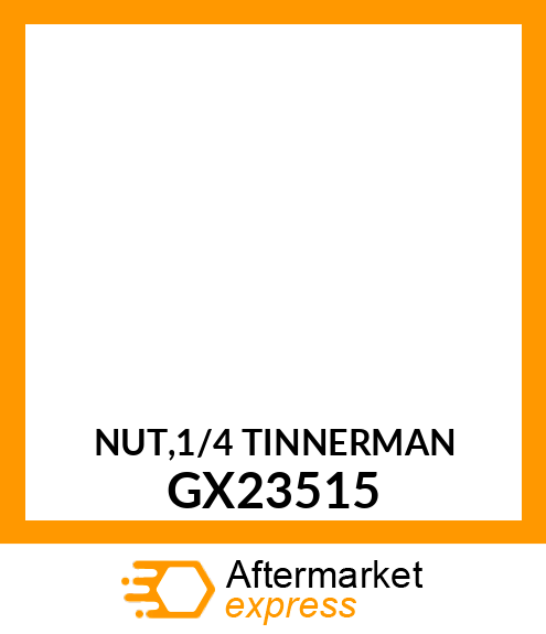 NUT,1/4 TINNERMAN GX23515