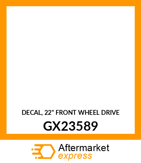 DECAL, 22" FRONT WHEEL DRIVE GX23589