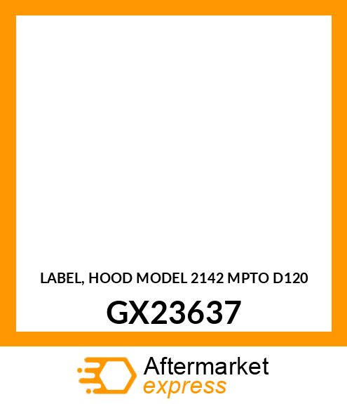 LABEL, HOOD MODEL 2142 MPTO D120 GX23637
