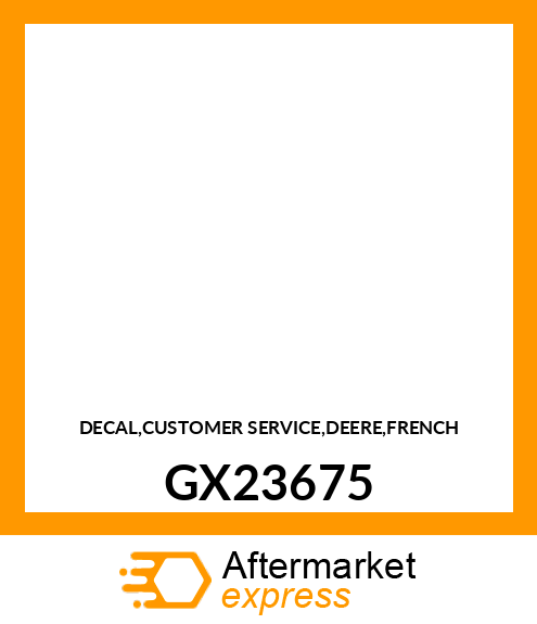 DECAL,CUSTOMER SERVICE,DEERE,FRENCH GX23675