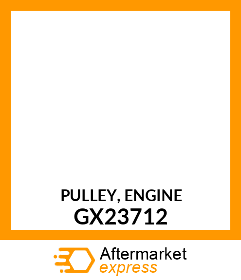 PULLEY, ENGINE GX23712