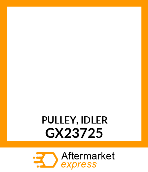 PULLEY, IDLER GX23725