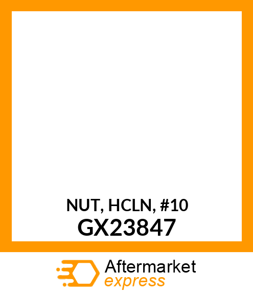 NUT, HCLN, #10 GX23847