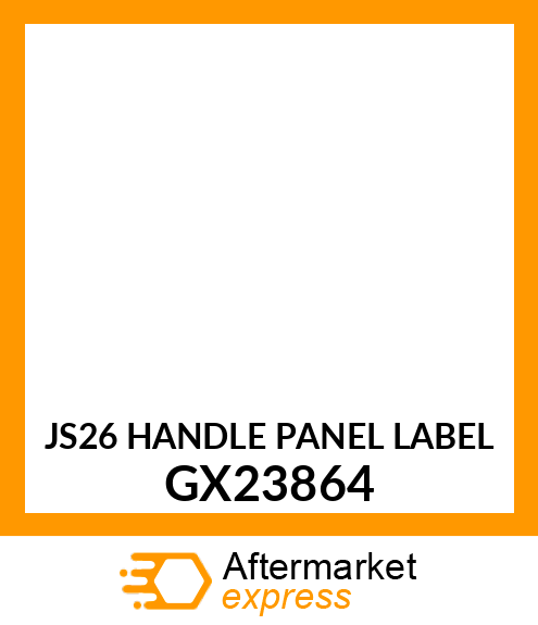 JS26 HANDLE PANEL LABEL GX23864