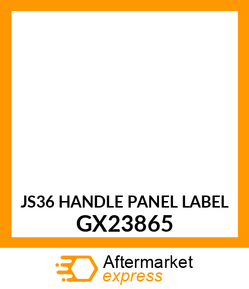 JS36 HANDLE PANEL LABEL GX23865