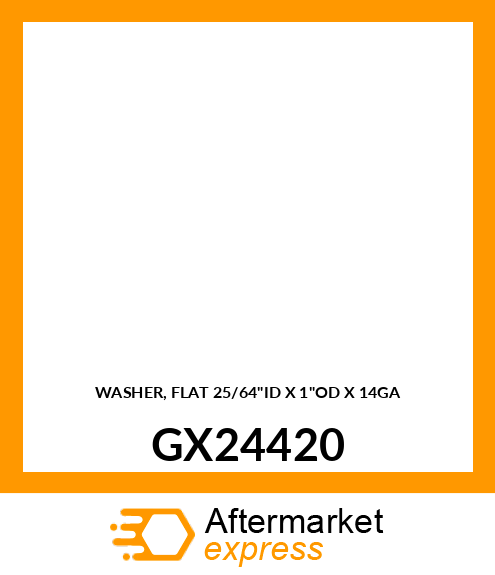 WASHER, FLAT 25/64"ID X 1"OD X 14GA GX24420