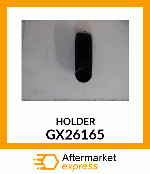 HOLDER, REVISED FOR PRINT TO PART C GX26165