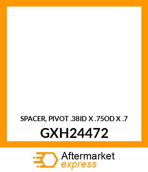 SPACER, PIVOT .38ID X .75OD X .7 GXH24472