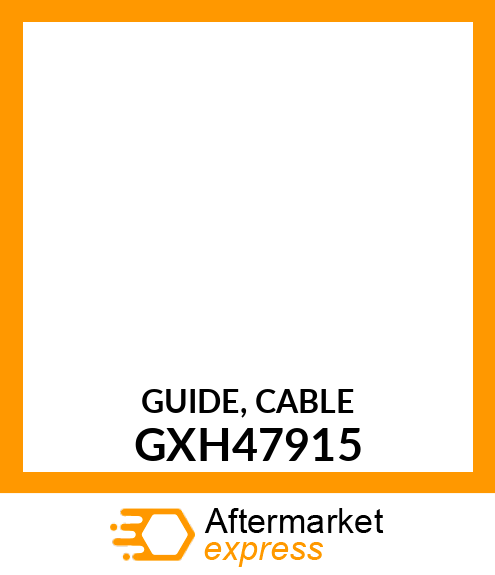 GUIDE, CABLE GXH47915