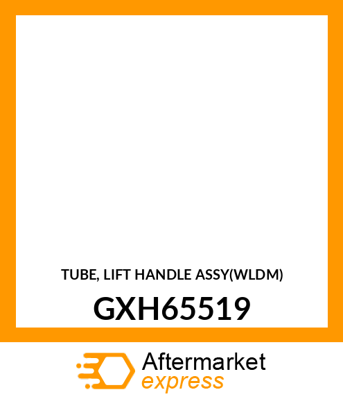 TUBE, LIFT HANDLE ASSY(WLDM) GXH65519