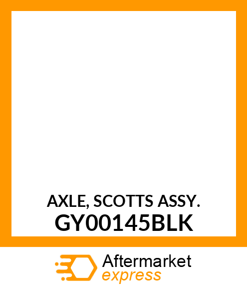 AXLE, SCOTTS ASSY. GY00145BLK