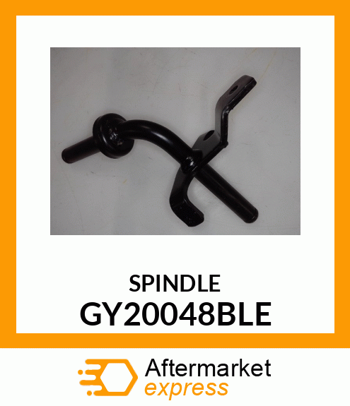 SPINDLE, SPINDLE, WELDED RH # GY20048BLE